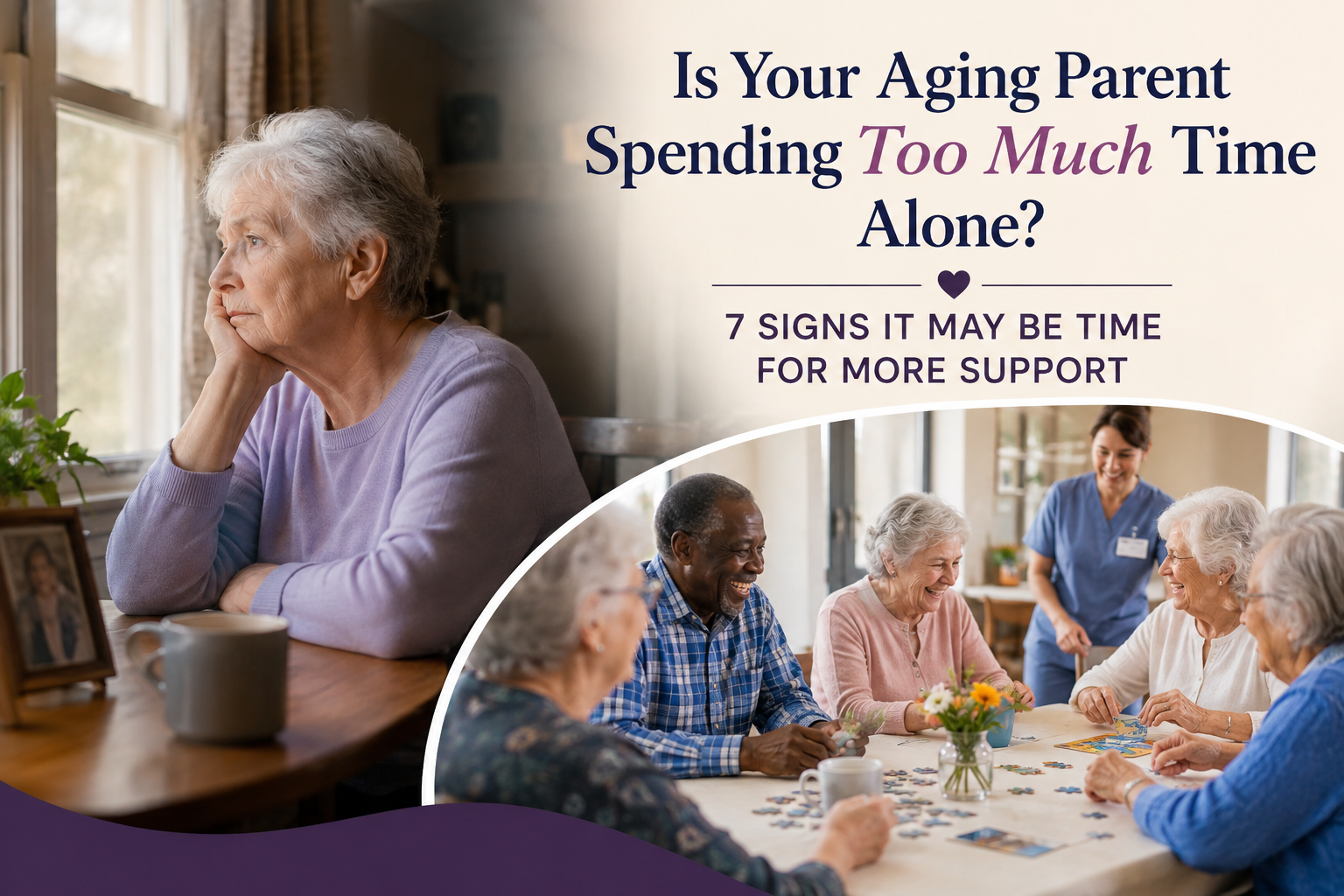 Is Your Aging Parent Spending Too Much Time Alone? 7 Signs It May Be Time for More Support