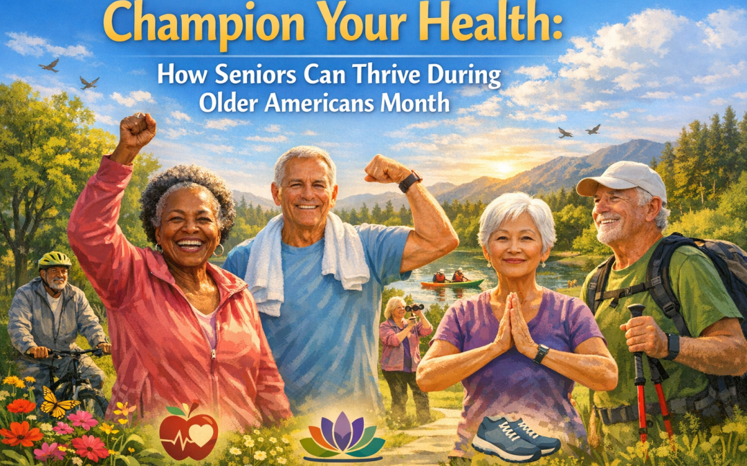 Champion Your Health: How Seniors Can Thrive During Older Americans Month