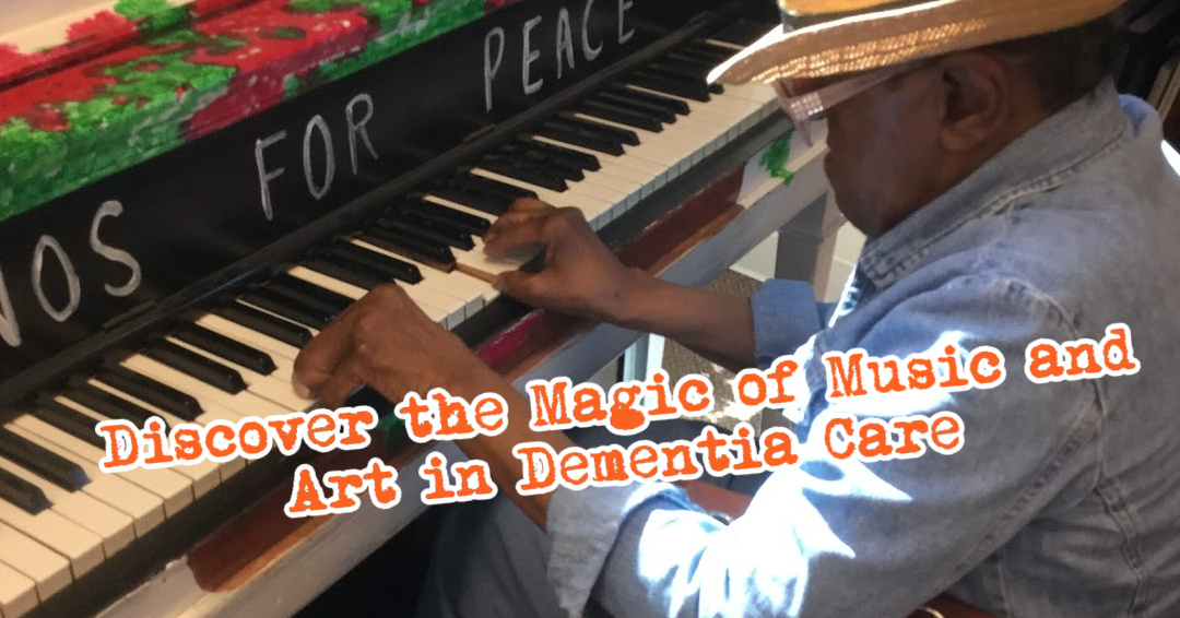 Discover the Magic of Music and Art in Dementia Care
