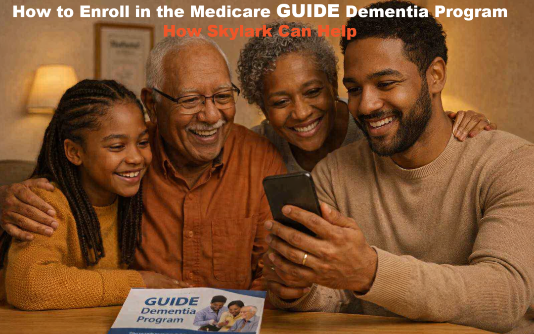 How to Enroll in the Medicare GUIDE Dementia Program — How Skylark Can Help